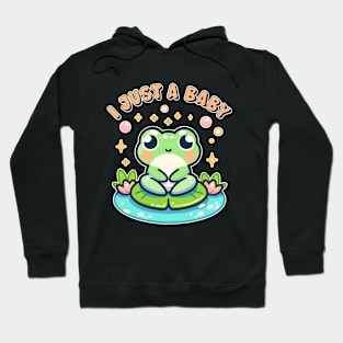 I Just A Baby Cute Kawaii Frog Toddler New Baby Hoodie